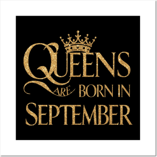 Queen Are Born In September Posters and Art